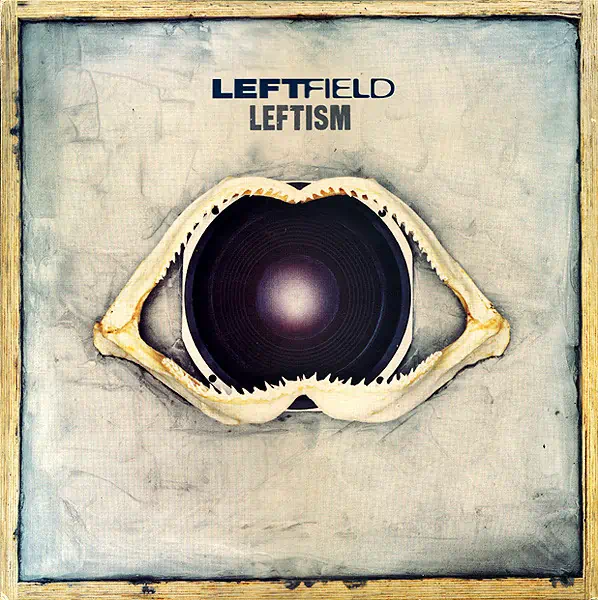 LEFTFIELD LEFTISM