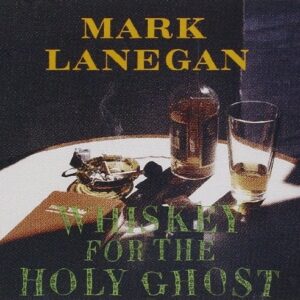 MARK LANEGAN WHISKEY