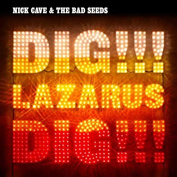 NICK CAVE DIG LAZARUS