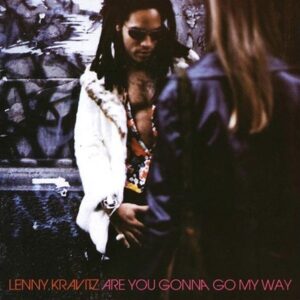 ARE YOU GONNA GO MY WAY