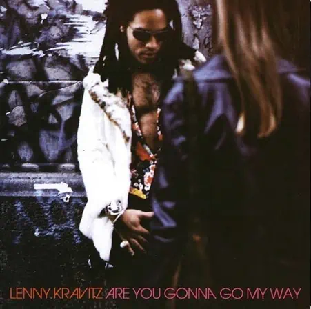 ARE YOU GONNA GO MY WAY