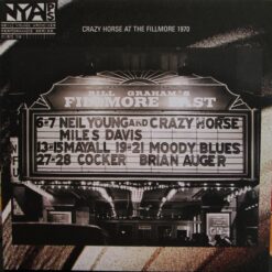 NEIL YOUNG & CRAZY HORSE - LIVE AT THE FILLMORE EAST MARCH 1970
