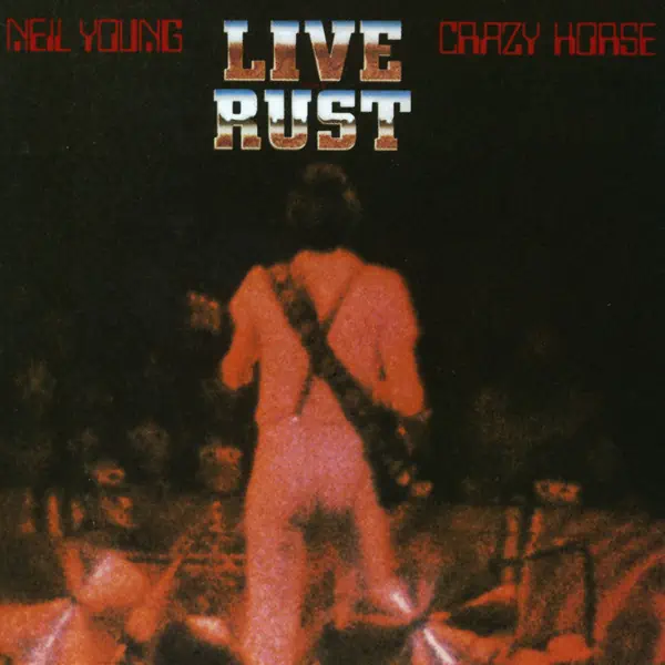 NEIL YOUNG LIVE RUST