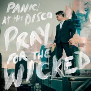 PANIC AT THE DISCO PRAY FOR THE WICKED