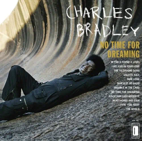 CHARLES BRADLEY NO TIME FOR DREAMING