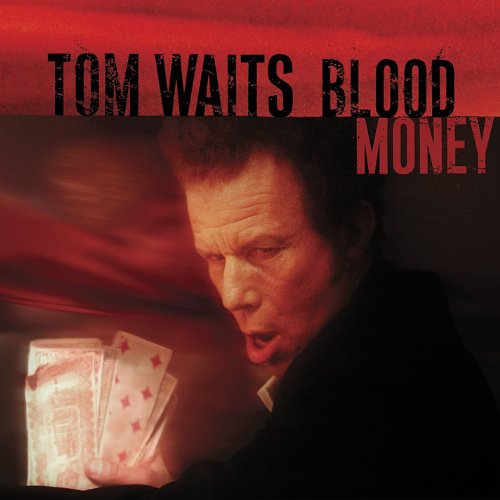 TOM WAITS BLOOD MONEY