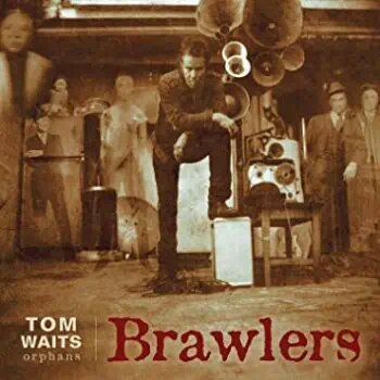 TOM WAITS BRAWLERS