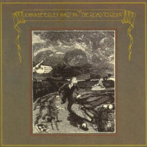 JOHN & BEVERLEY MARTYN - THE ROAD TO RUIN