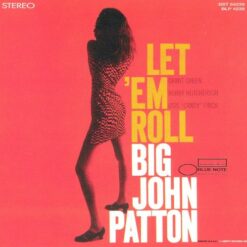 BIG JOHN PATTON - LET 'EM ROLL