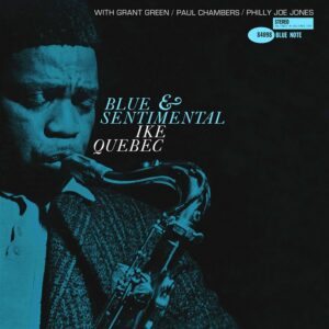 IKE QUEBEC - BLUE & SENTIMENTAL
