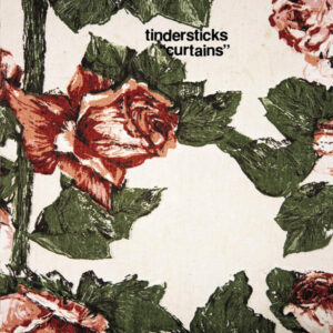 TINDERSTICKS CURTAINS
