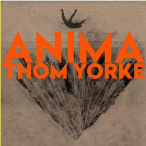 THOM YORKE ANIMA