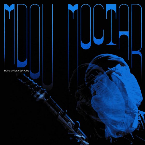 MDOU MOCTAR - BLUE STAGE SESSIONS