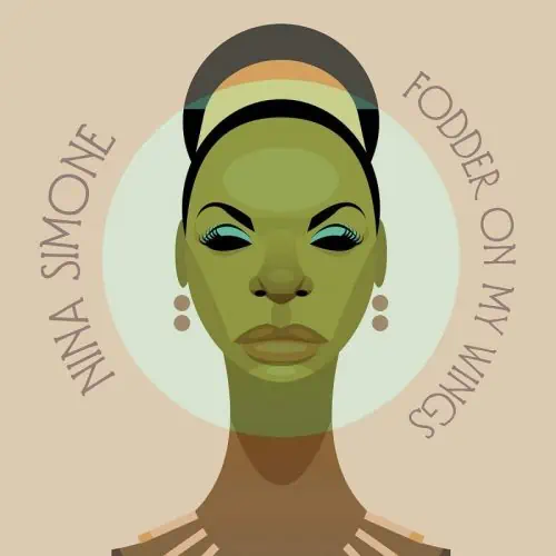 NINA SIMONE - FODDER ON MY WINGS