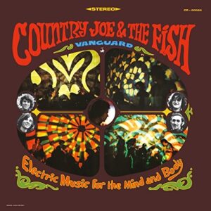 COUNTRY JOE & THE FISH - ELECTRIC MUSIC FOR THE MIND AND BODY