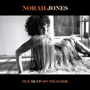 NORAH JONES PICK ME UP