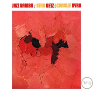 STAN GETZ CHARLIE BYRD JAZZ SAMBA