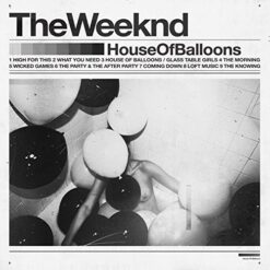 WEEKND - HOUSE OF BALOONS