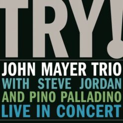 JOHN MAYER TRIO - TRY! LIVE IN CONCERT