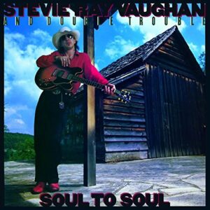 STEVIE RAY VAUGHAN - SOUL TO SOUL