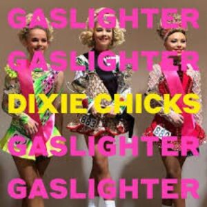 Dixie Chicks - Gaslighter (Vinyl)