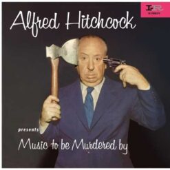 ALFRED HITCHCOCK - MUSIC TO BE MURDERED BY