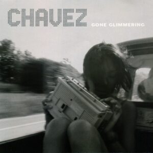 CHAVEZ GONE GLIMMERING