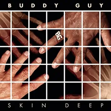 BUDDY GUY SKIN DEEP