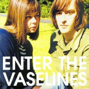 ENTER THE VASELINES