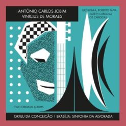 Antonio Carlos Jobim - Orfeu Da Conceicao Brasilia Sinfonia Da Alvorad