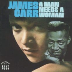 James Carr - a Man Needs a Woman