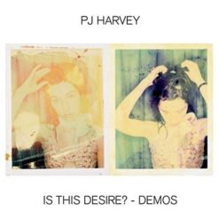 PJ Harvey - Is This Desire? - Demos