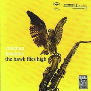 Coleman Hawkins - The Hawk Flies High