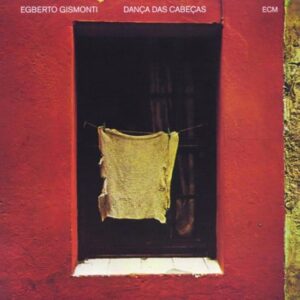 Egberto Gismonti - Danca das Cabecas