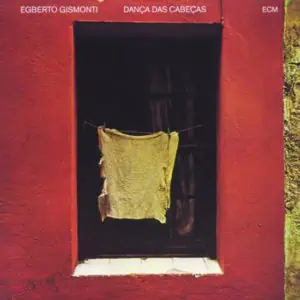 Egberto Gismonti - Danca das Cabecas