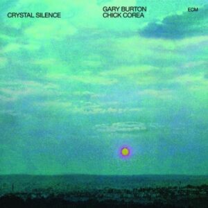 Gary Burton / Chick Corea - Crystal Silence