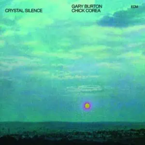 Gary Burton / Chick Corea - Crystal Silence