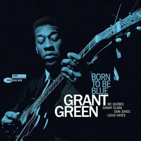 Grant Green - Born To Be Blue Tone Poet