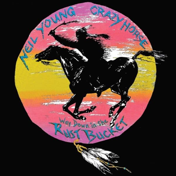 Neil Young & Crazy Horse - Way Down In The Rust Bucket - 4LP BOX SET