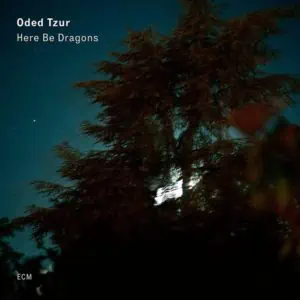 Oded Tzur - Here Be Dragons