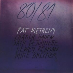 Pat Metheny: 80/81