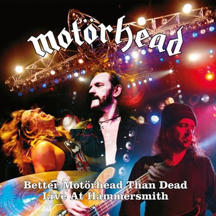 Motörhead ‎– Better Motörhead Than Dead - Live At Hammersmith