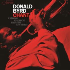 Donald Byrd - Chant: Blue Note Tone Poet Series (180g Vinyl LP)
