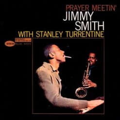 Jimmy Smith With Stanley Turrentine ‎– Prayer Meetin' Blue Note Tone Poet Series