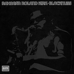 Rahsaan Roland Kirk - Blacknuss Audiophile Pressing