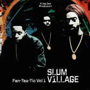 SLUM VILLAGE FANTASTIC