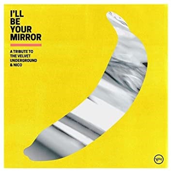 I’ll Be Your Mirror A Tribute To The Velvet Underground & Nico - 2LP