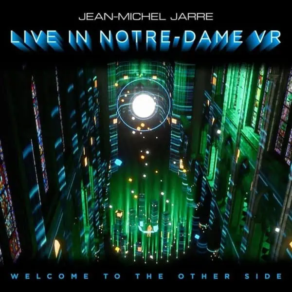 Jean-Michel Jarre - Welcome To The Other Side Live In Notre-Dame VR