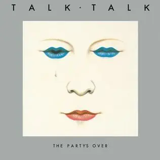 Talk Talk – The Party's Over