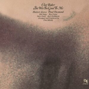 Chet Baker – She Was Too Good To Me